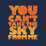 You Can't Take the Sky-unisex pullover sweatshirt-geekchic_tees