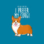 I Prefer My Corgi-mens premium tee-ursulalopez