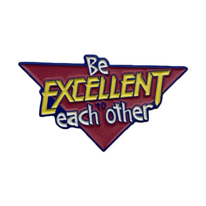 Be Excellent to Each Other