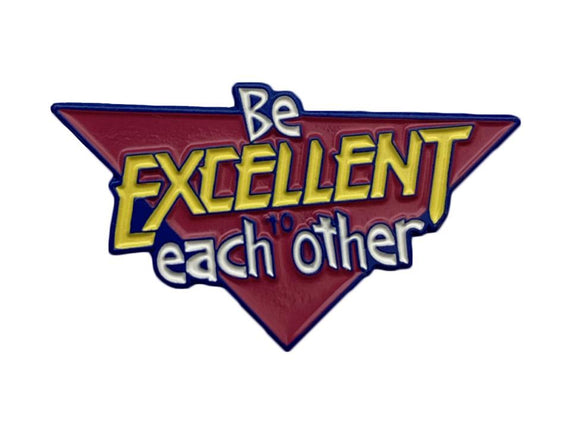 Be Excellent to Each Other