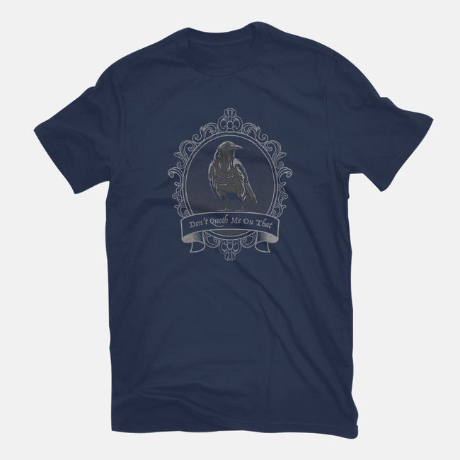 Don't Quoth Me On That-youth basic tee-Beware_1984