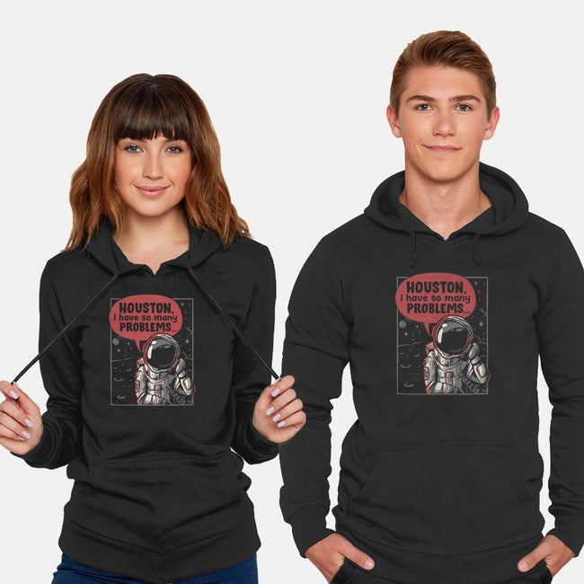 Houston, I Have So Many Problems-unisex pullover sweatshirt-eduely