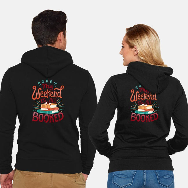 My Weekend is Booked-unisex zip-up sweatshirt-risarodil