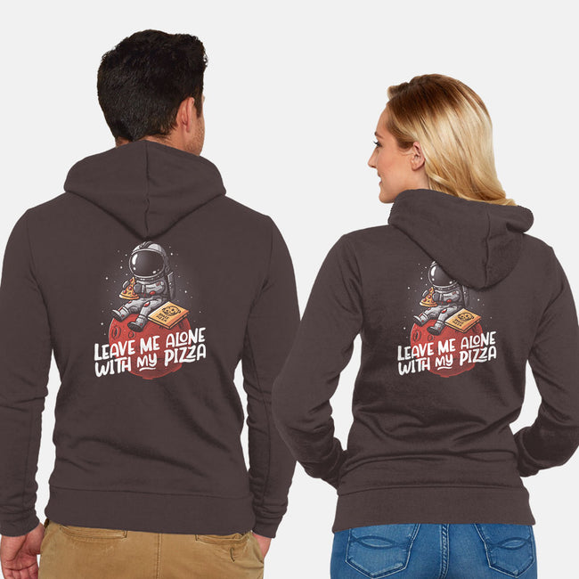 Leave Me Alone With My Pizza-unisex zip-up sweatshirt-eduely
