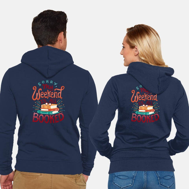 My Weekend is Booked-unisex zip-up sweatshirt-risarodil