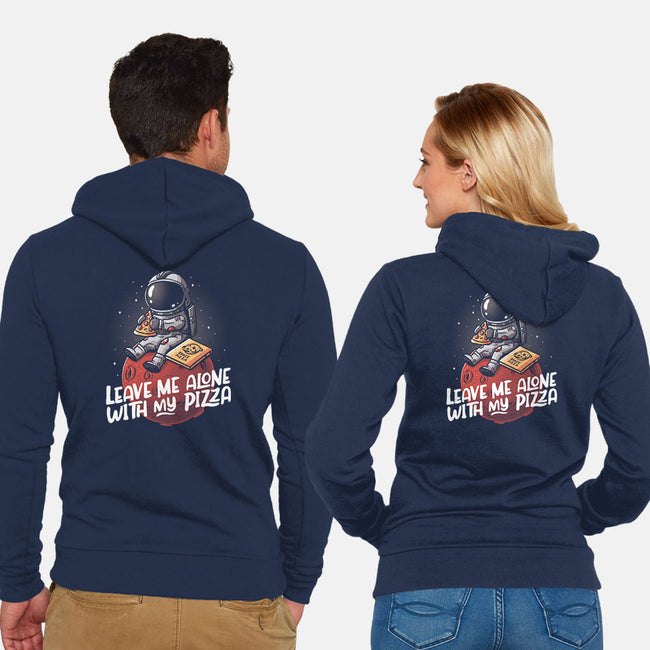 Leave Me Alone With My Pizza-unisex zip-up sweatshirt-eduely