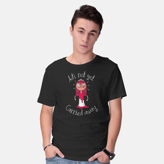 Let's Not Get Carried Away-mens basic tee-DinoMike